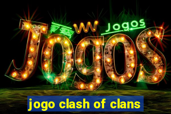 jogo clash of clans